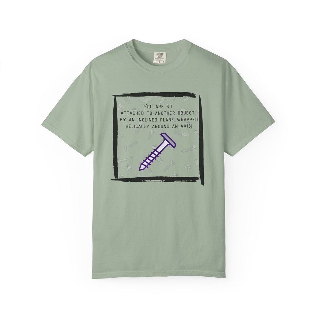 Screw You Funny Graphic T-Shirt — 'You Are So Attached...' Screw Joke Tee