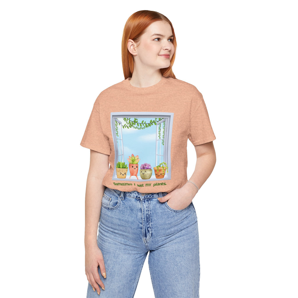 Plant Lover Tee — "Sometimes I Wet My Plants" Cute Succulent Graphic T-Shirt