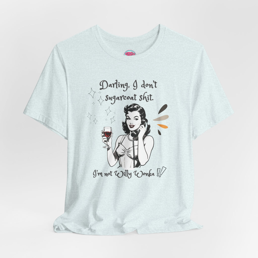 Sarcastic Retro Wine Tee – "Darling, I don't sugarcoat sh*t" Graphic T-Shirt