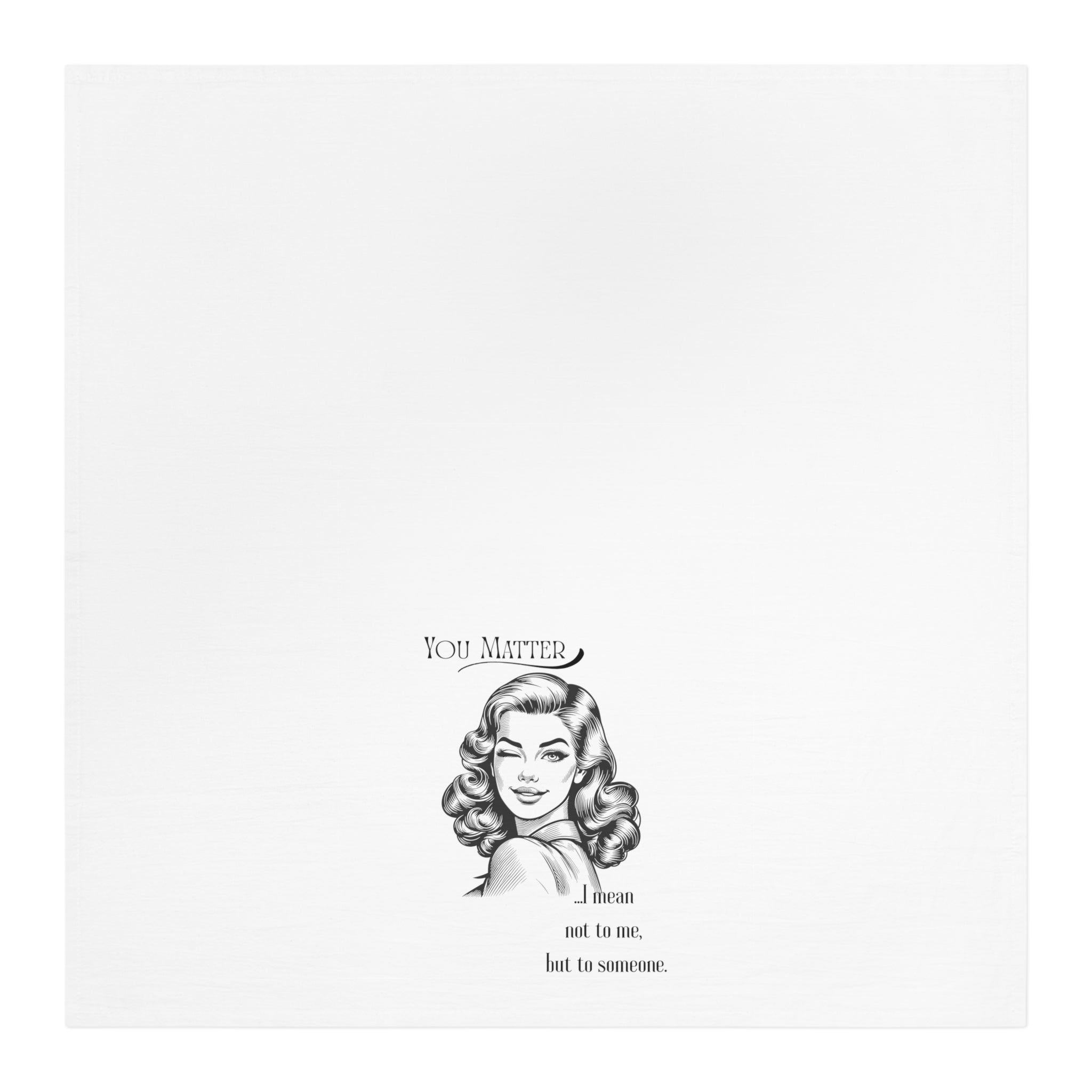 Tea Towel — Vintage “You Matter” Retro Woman Kitchen Towel