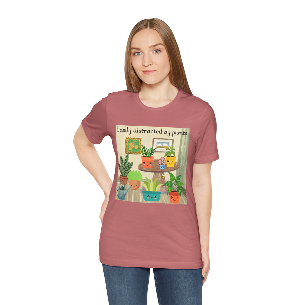 Easily Distracted by Plants T-Shirt — Cute Plant Lover Tee
