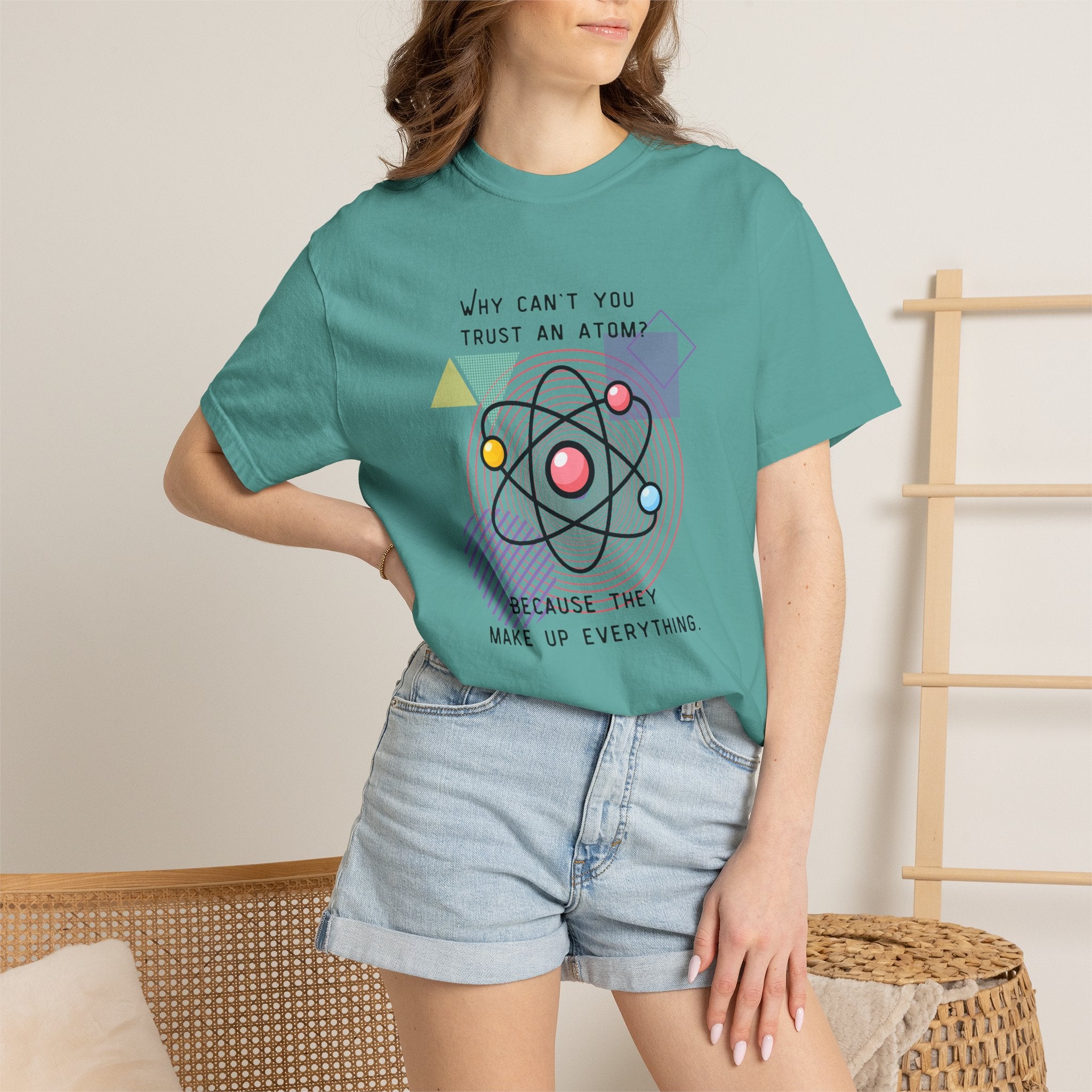 Science Pun T-Shirt — “Why Can’t You Trust an Atom? Because They Make Up Everything” Graphic  Dad Joke Tee