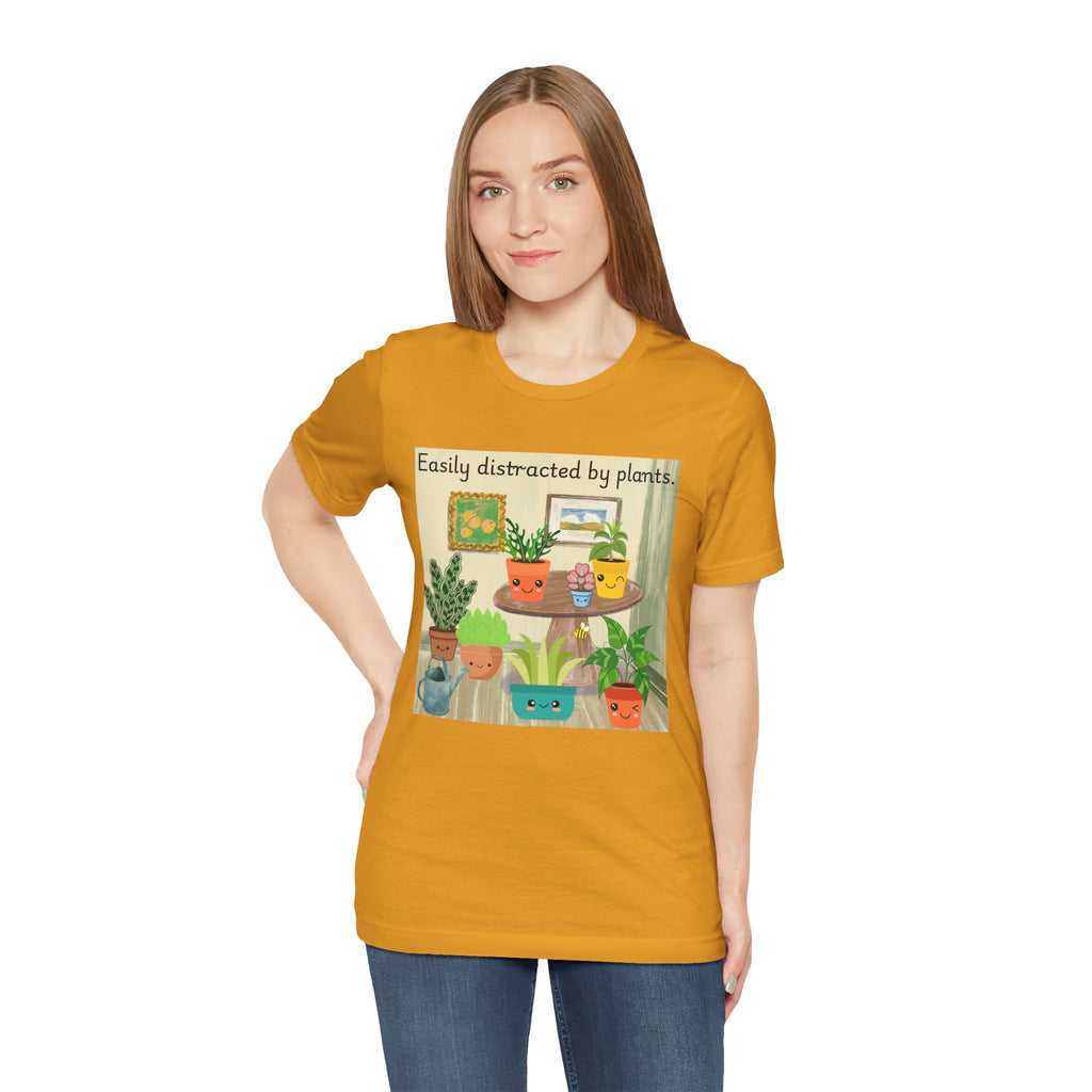 Easily Distracted by Plants T-Shirt — Cute Plant Lover Tee