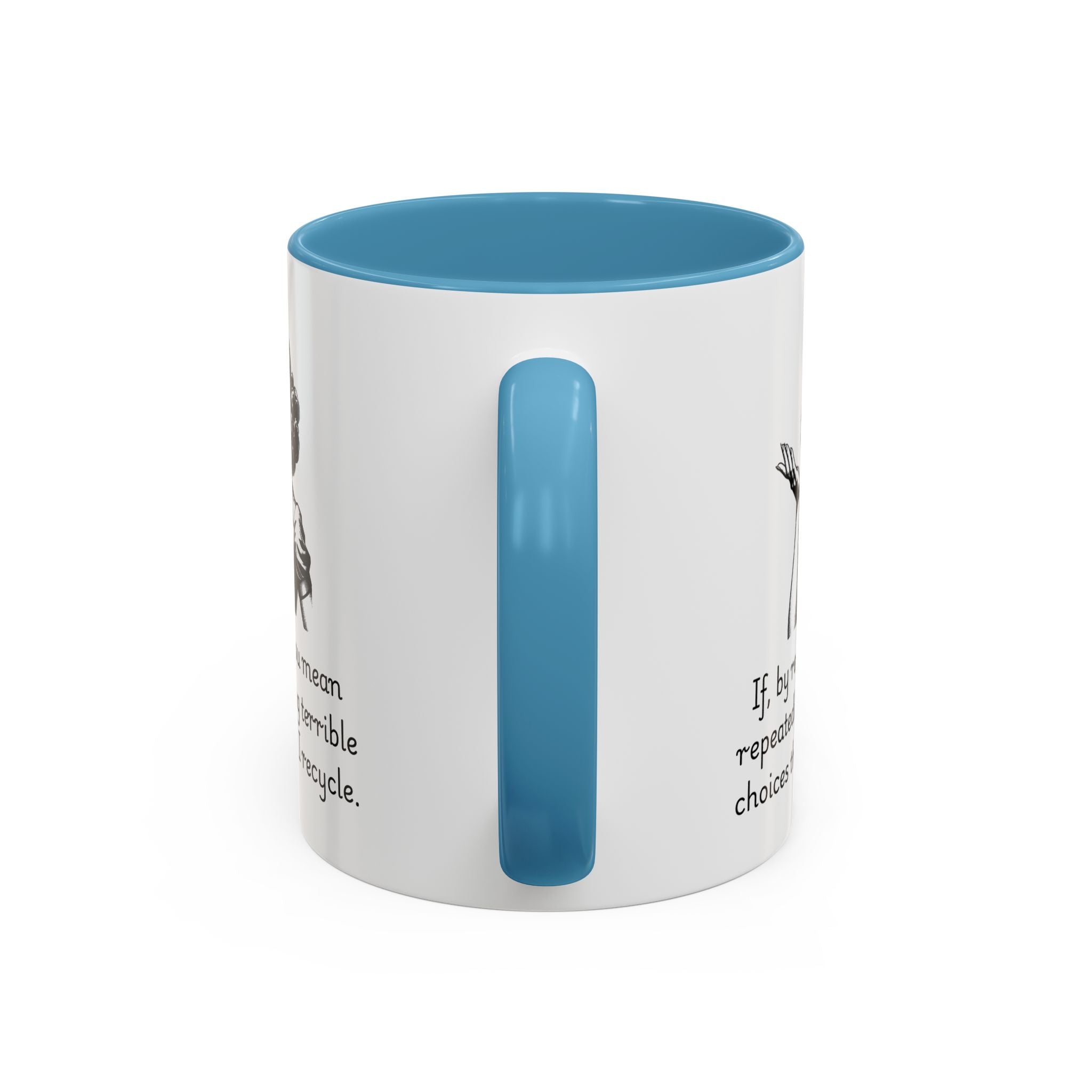 Accent Coffee Mug — Retro Woman "If, by recycle, you mean repeatedly making terrible choices then, yes, I recycle."