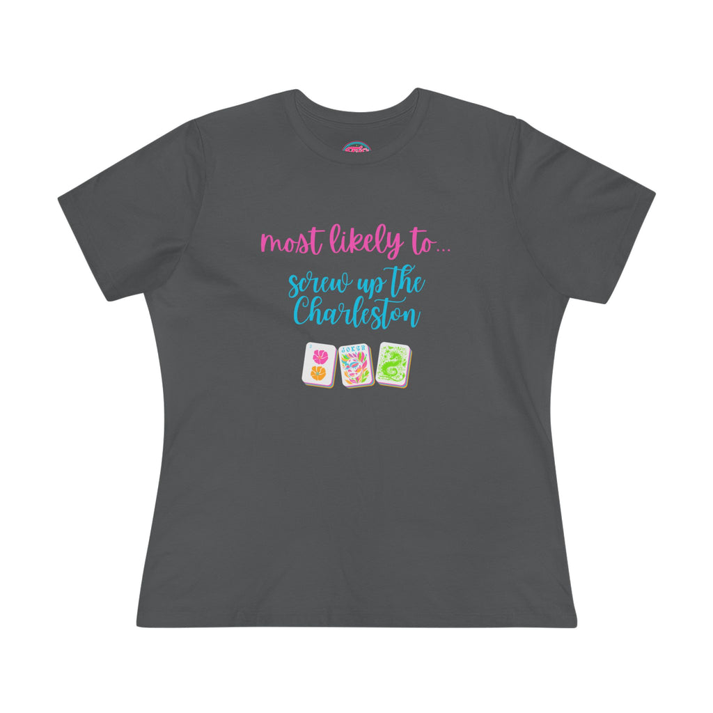 Most Likely to Screw Up the Charleston Mahjong T-Shirt — Fun Mahjong Women's Cotton Tee