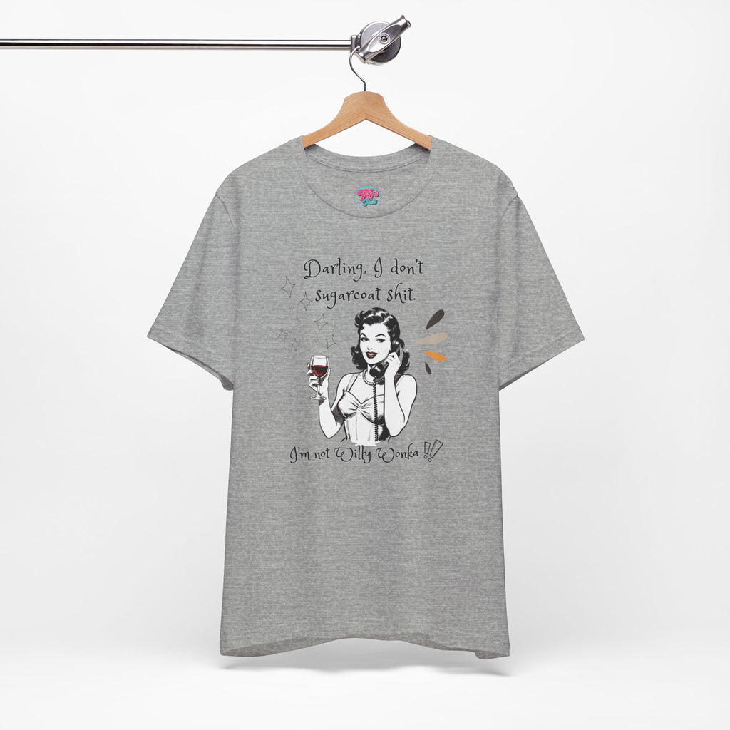 Sarcastic Retro Wine Tee – "Darling, I don't sugarcoat sh*t" Graphic T-Shirt