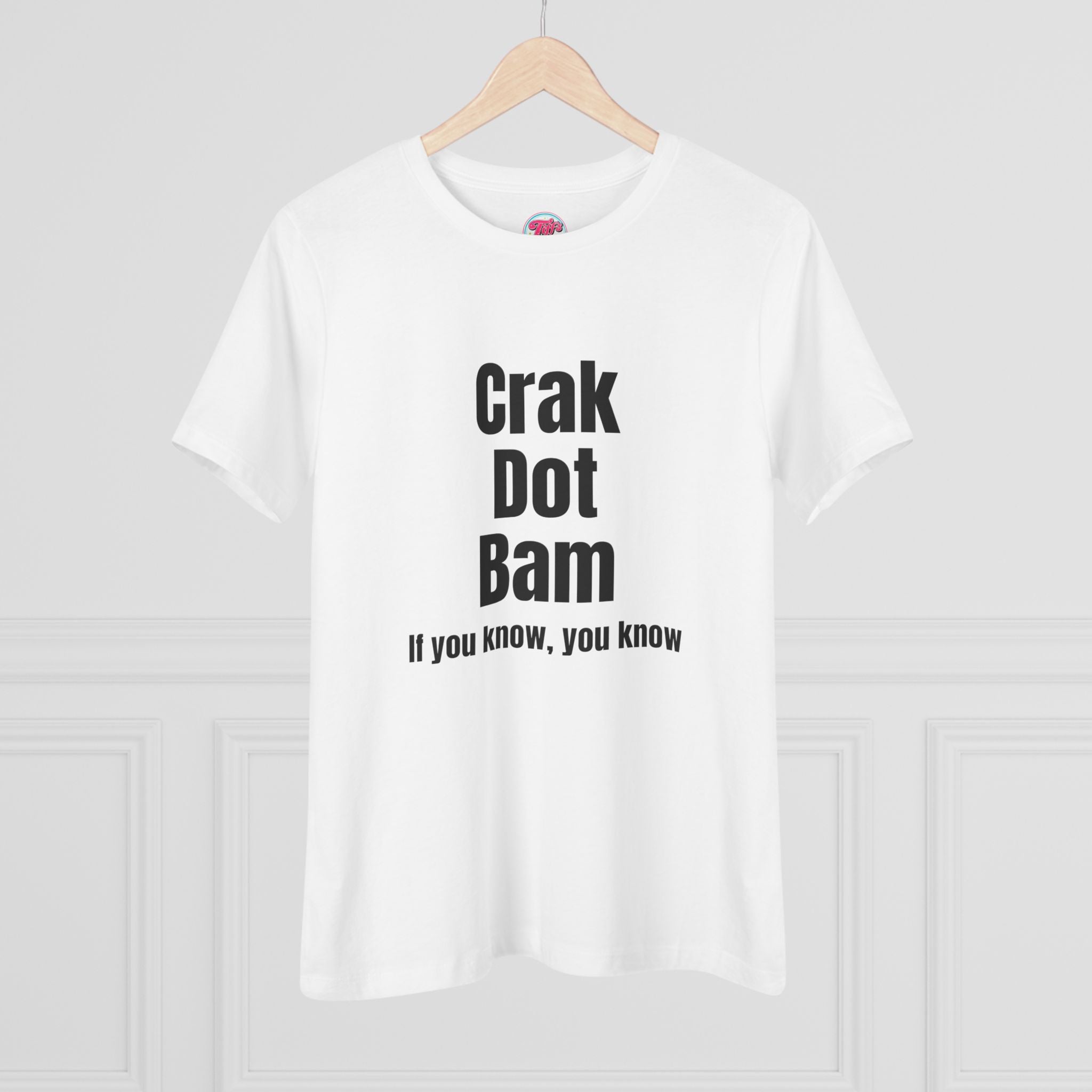 Crak Dot Bam Tee — "If you know, you know" Women's Cotton T‑Shirt