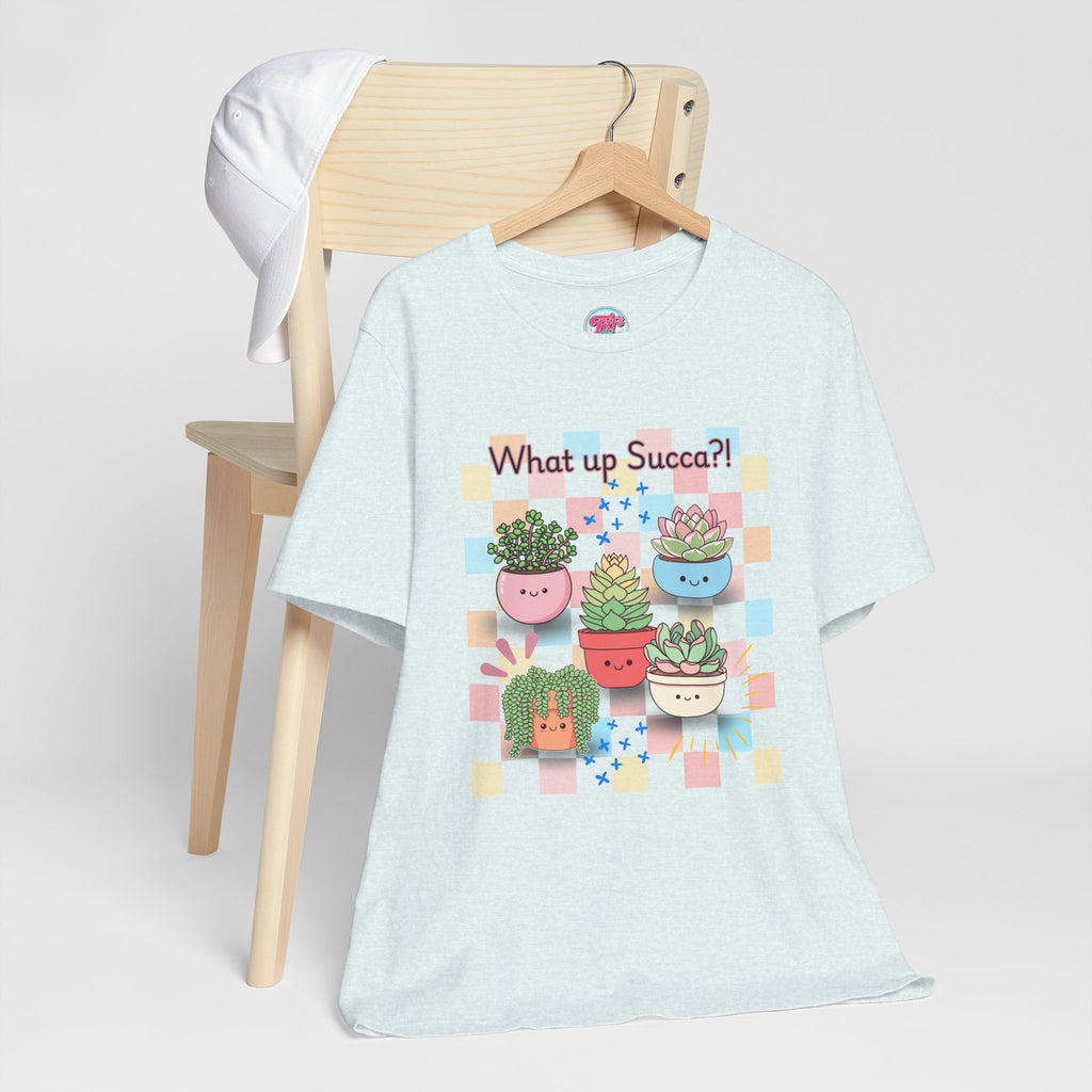 What up SUCCA?! Cute Succulent Graphic Tee — Kawaii Plant Lover Shirt