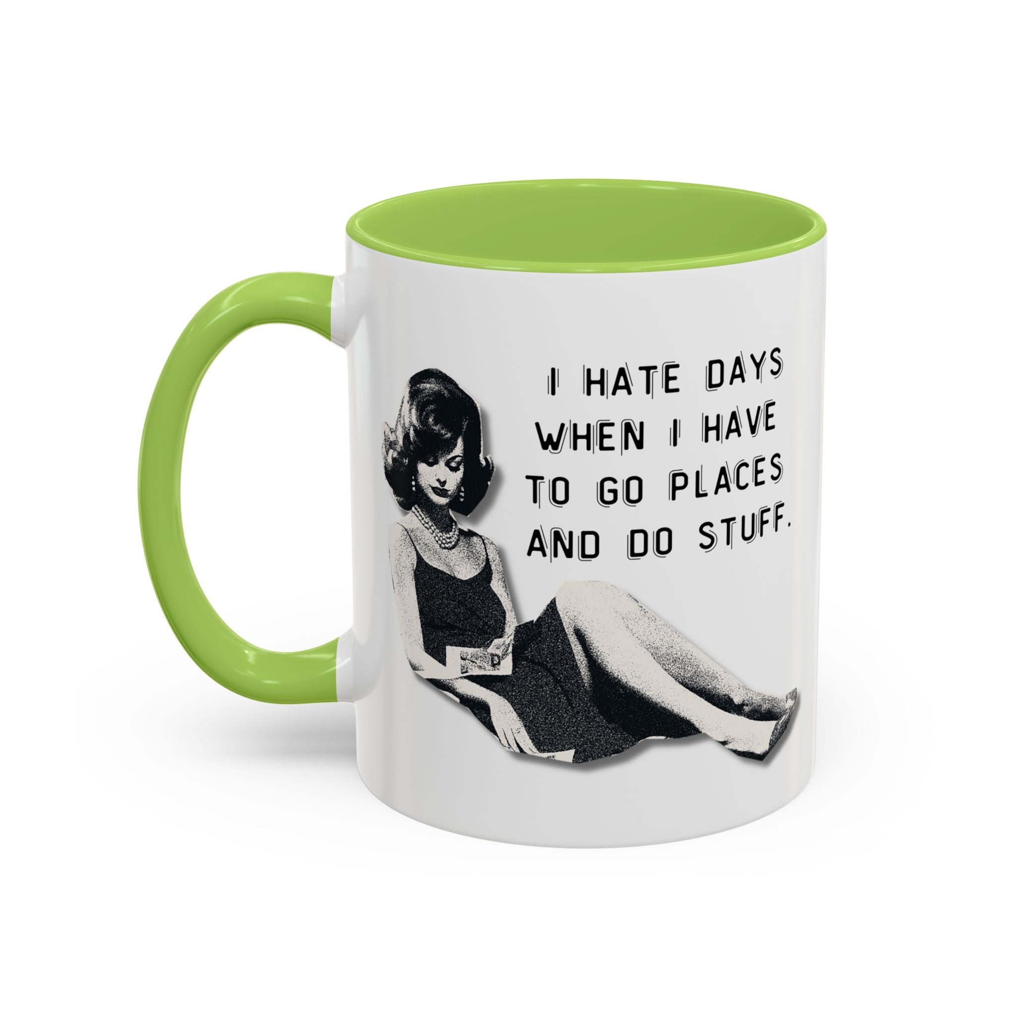Accent Coffee Mug - "I Hate Days When I Have to Go Places and Do Stuff" Retro Funny Mug