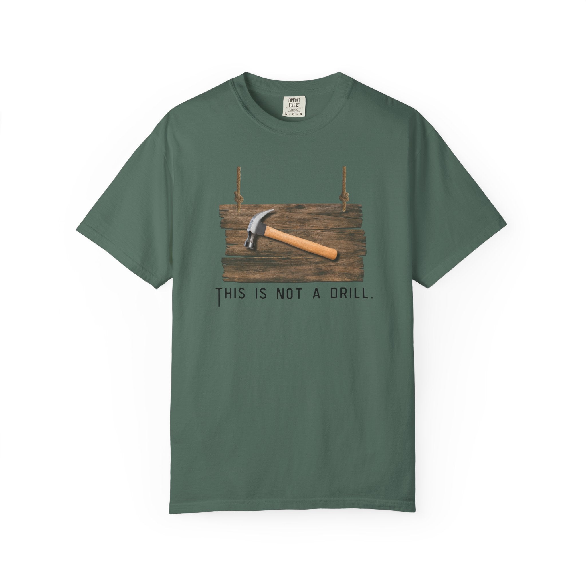 Funny Hammer Graphic T-Shirt - "This Is Not A Drill" Funny Shirt